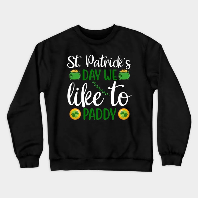 Wishing you all the luck of the Irish this St. Patrick's Day! Crewneck Sweatshirt by lollipop